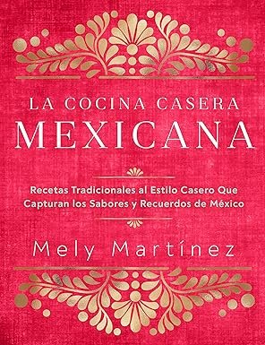 The-Mexican-Home-Kitchen-Cocina-Tradicion-Mexico-Amazon-Ahorros-comprayahorros.jpg